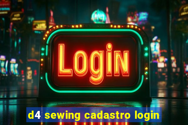 d4 sewing cadastro login